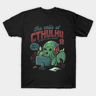 The Calls Of Cthulhu - Funny Horror Monster Gift T-Shirt